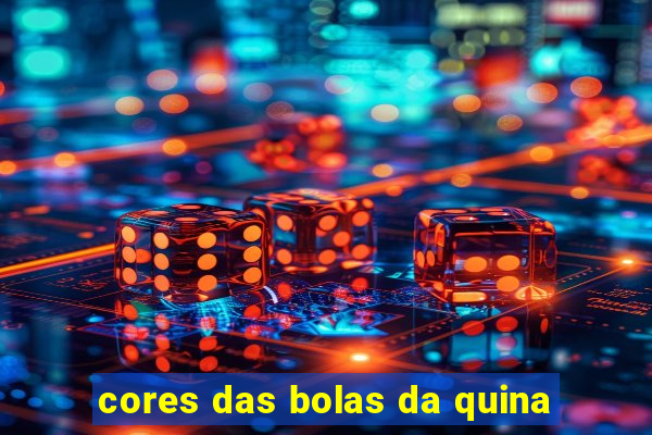 cores das bolas da quina